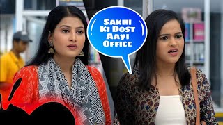 Sakhi Ki Dost Aayi Office [upl. by Anaillil251]