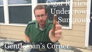 Cigar Review Undercrown Sungrown [upl. by Ulick455]