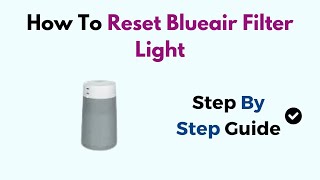 How To Reset Blueair Filter Light [upl. by Rutter]