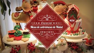 Como montar uma mesa de sobremesas para o Natal  Especial Festas de Fim de Ano [upl. by Vitale]