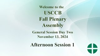 USCCB Fall Plenary Assembly 2024 Day Two Afternoon Session Part 1 [upl. by Resee]