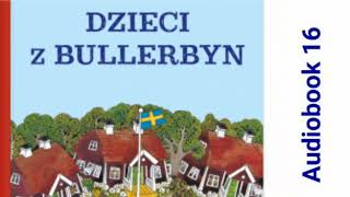 🏘 DZIECI Z BULLERBYN Astrid Lindgren Audiobook 16 🏘 [upl. by Freed]