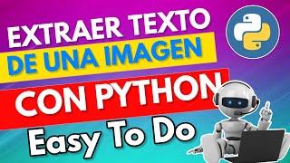 17 CÓMO EXTRAER TEXTO DE UNA IMAGEN CON PYTHON AVANZADO  CONVERTIR IMAGEN A TEXTO CON PYTHON 2023 [upl. by Draper]