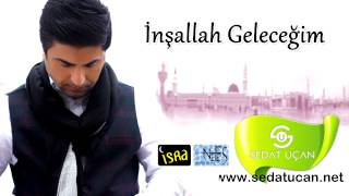 Sedat Uçan  İnşallah Geleceğim [upl. by Assil]