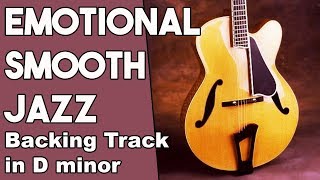 Emotional Smooth Jazz Guitar Backing track in Dm [upl. by Odradlig]