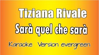 Tiziana Rivale  Sarà quel che sarà versione Karaoke Academy Italia [upl. by Riplex]