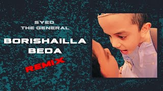 BORISHAILLA BEDA REMIX  SYED THE GENERAL [upl. by Ronyam]