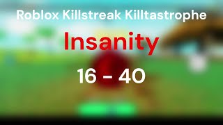 Roblox Killstreak Killtastrophe  Insanity 1  40 Somewhat Outdated [upl. by Blisse643]