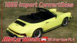 MotorWeek  Retro Review 85 Convertibles Pt 4  Imports [upl. by Eremahs]