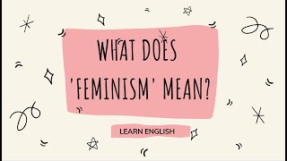 What does feminist mean  English Vocabulary Lesson [upl. by Edric491]