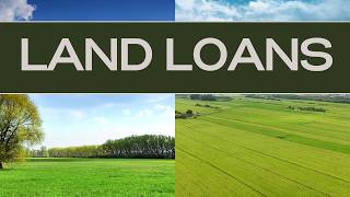 Land Loans Financing Land Basics [upl. by Adebayo]