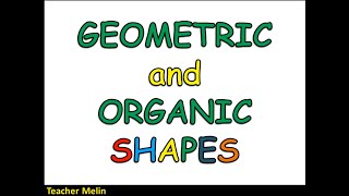 GEOMETRIC AND ORGANIC SHAPES Teacher Melin [upl. by Cesya]