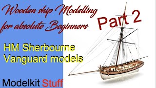 Wooden ship modeling for absolute beginners Vanguard models HM Sherbourne build Part 2 [upl. by Helbon652]