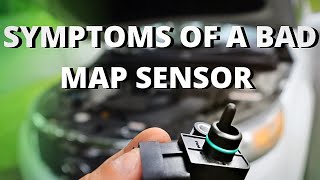 SYMPTOMS OF A BAD MAP SENSOR [upl. by Tacita]