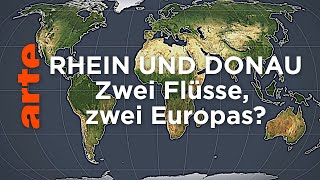 Rhein und Donau  Zwei Flüsse zwei Europas  Mit offenen Karten  ARTE [upl. by Faunie]