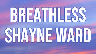 Shayne WardBreathless Lyrics [upl. by Atteniuq]