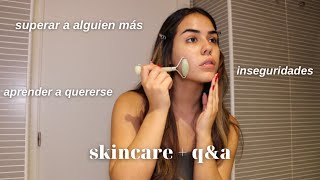 DEJAR IR AMISTADES APRENDER A QUERERSE SANAR skincare mientras respondo sus preguntas [upl. by Avan199]