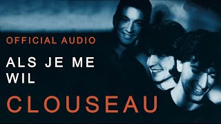 Clouseau  Als Je Me Wil Official Audio [upl. by Alleinad]