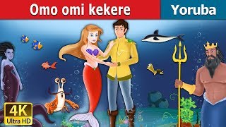 Omo omi Kekere  Little Mermaid in Yoruba  Yoruba Stories  Yoruba Fairy Tales [upl. by Drus792]