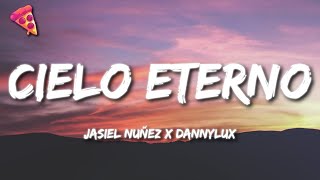 Jasiel Nuñez x Dannylux  Cielo Eterno Letra [upl. by Eiznil]