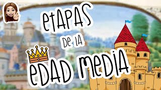 LAS ETAPAS DE LA EDAD MEDIA  HISTORIA SECUNDARIA [upl. by Selia783]