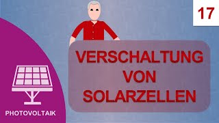 Elektrische Verschaltung von Solarzellen Kurs Photovoltaik 17 [upl. by Spanos]