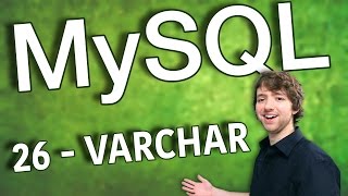 MySQL 26  VARCHAR Data Type [upl. by Oslec609]