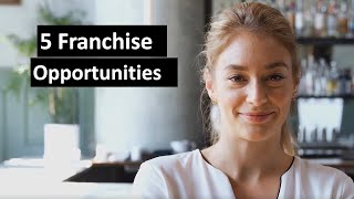 5 Franchise Opportunities in the UK for 2021 [upl. by Betteann282]