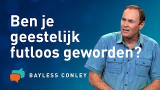 Verdoofd Herwin je geestelijke scherpte 1 – Bayless Conley [upl. by Lopes]