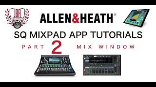 Allen amp Heath SQ Mixpad App Overview  Part 2  Mix Window [upl. by Elyag218]