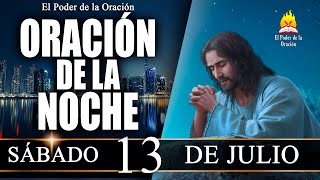 🙏 ORACIÓN de la Noche de hoy SÁBADO 13 de Julio de 2024  El Poder de la Oración [upl. by Tnomed516]