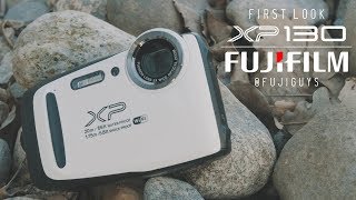 Fuji Guys  FUJIFILM FinePix XP130  First Look [upl. by Niwrehs]