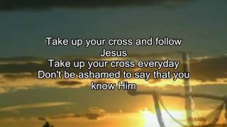 Take Up Your Cross [upl. by Ruthe]