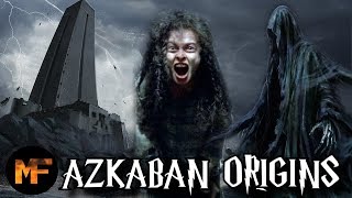 History of Azkaban Prison Origins Explained [upl. by Orfield]