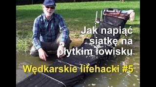 Jak napiąć siatkę na płytkim łowisku  Wędkarskie lifehacki 5 [upl. by Ataynik]