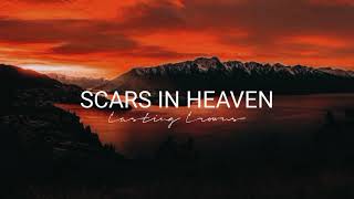 SCARS IN HEAVEN  Casting Crowns [upl. by Yelyab62]