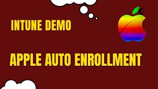 Apple Auto Enrollment in Intune with Apple Business Manager  Step By Step Demo [upl. by Oly]