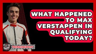 What Happened To Max Verstappen In Qualifying Today  The Racing Xpert [upl. by Truscott519]