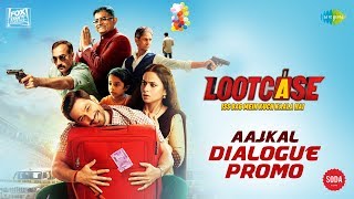 Lootcase  Aajkal Tere Mere Pyar Ke Charche  Dialogue Promo  Kunal Kemmu  Vijay Raaz  Ranvir [upl. by Rossing]