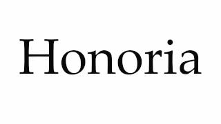 How to Pronounce Honoria [upl. by Bartlet]