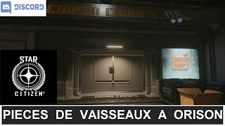 Star Citizen Fr – PIECES VAISSEAUX ORISON [upl. by Ynehpets]