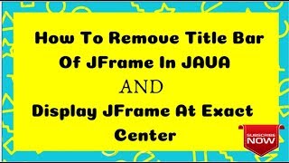 Lect 24  Remove Title Bar from Jframe [upl. by Rojas]