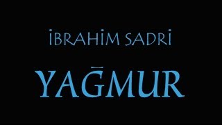 İbrahim Sadri  Yağmur [upl. by Kant]