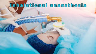 Inhalational anaesthesia [upl. by Eiwoh]