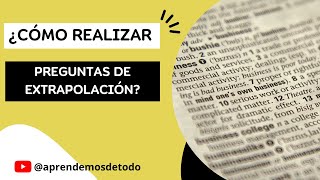 ¿Cómo realizar preguntas de extrapolación EJEMPLOS [upl. by Loutitia121]