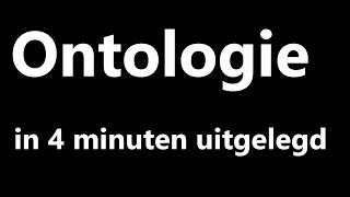 Ontologie uitgelegd in 4 minuten [upl. by Hannon]