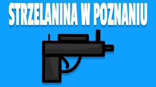 STRZELANINA W POZNANIU [upl. by Ettelohcin]