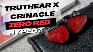 Truthear x Crinacle Zero Red Review [upl. by Ris382]