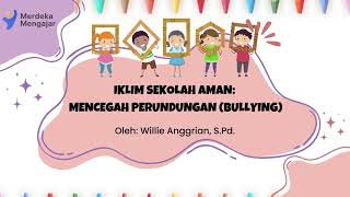 Iklim Sekolah Aman Mencegah Perundungan Bullying [upl. by Ursi]