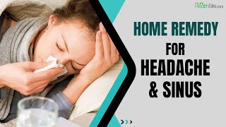 Sinuses Headache Simple Remedies To Treat Sinus amp Headache At Home [upl. by Aseefan]